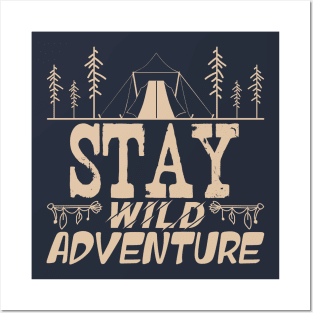 stay wild adventure Posters and Art